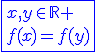 \blue\fbox{x,y\in\mathbb{R}+\\f(x)=f(y)}